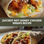 Juiciest Hot Honey Chicken Wraps