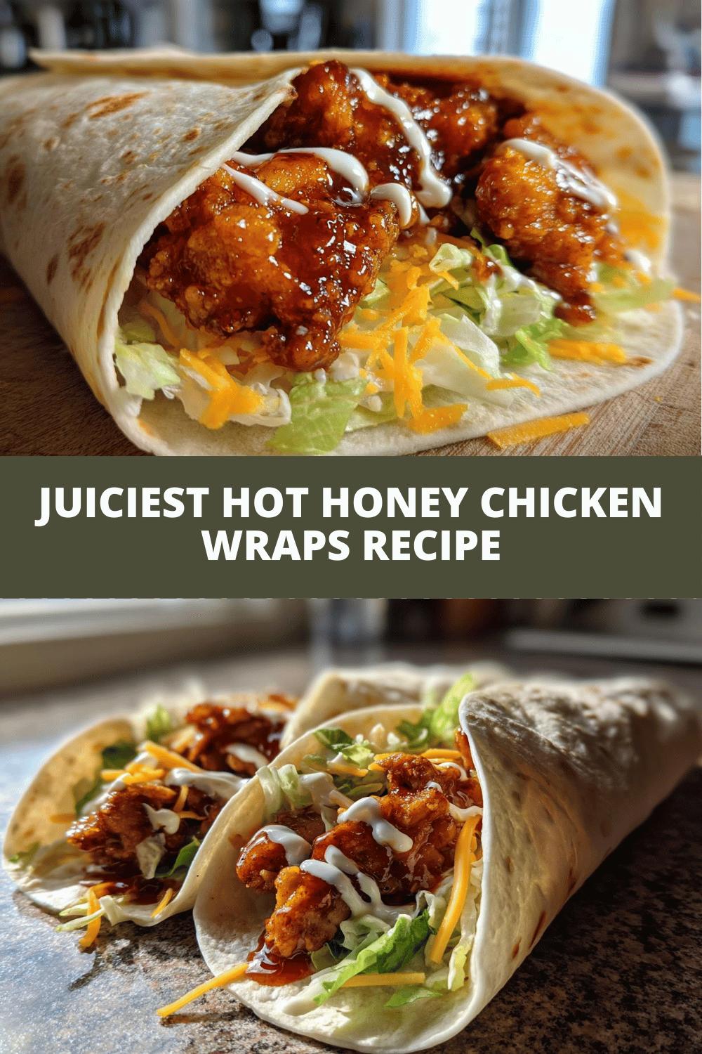 Juiciest Hot Honey Chicken Wraps