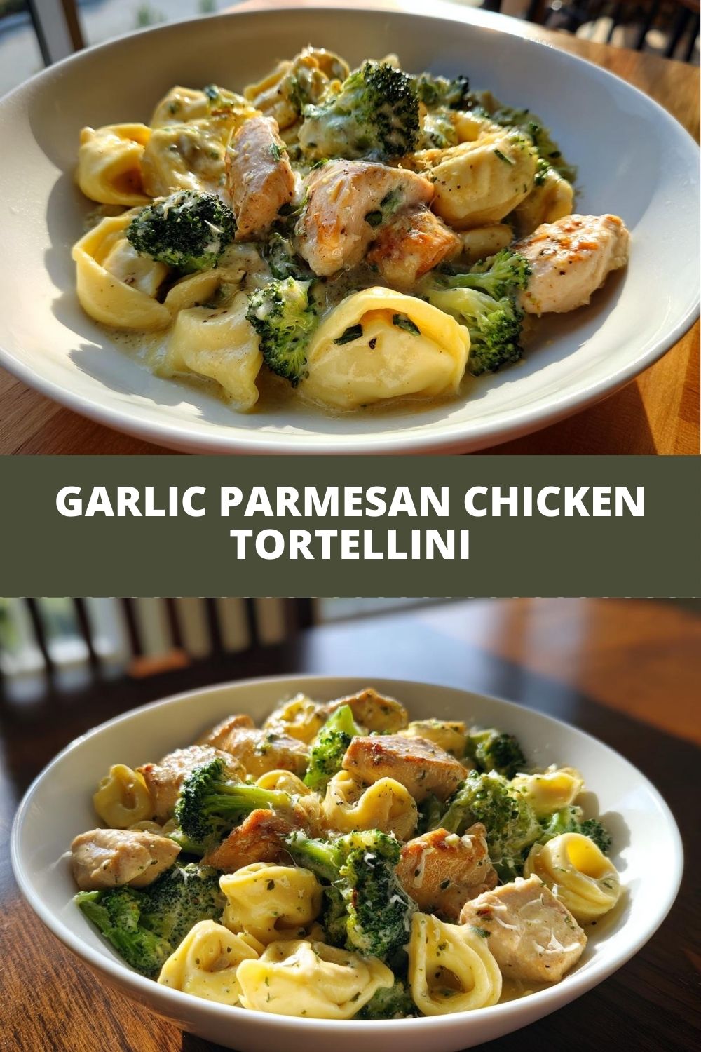 Perfect Garlic Parmesan Chicken Tortellini